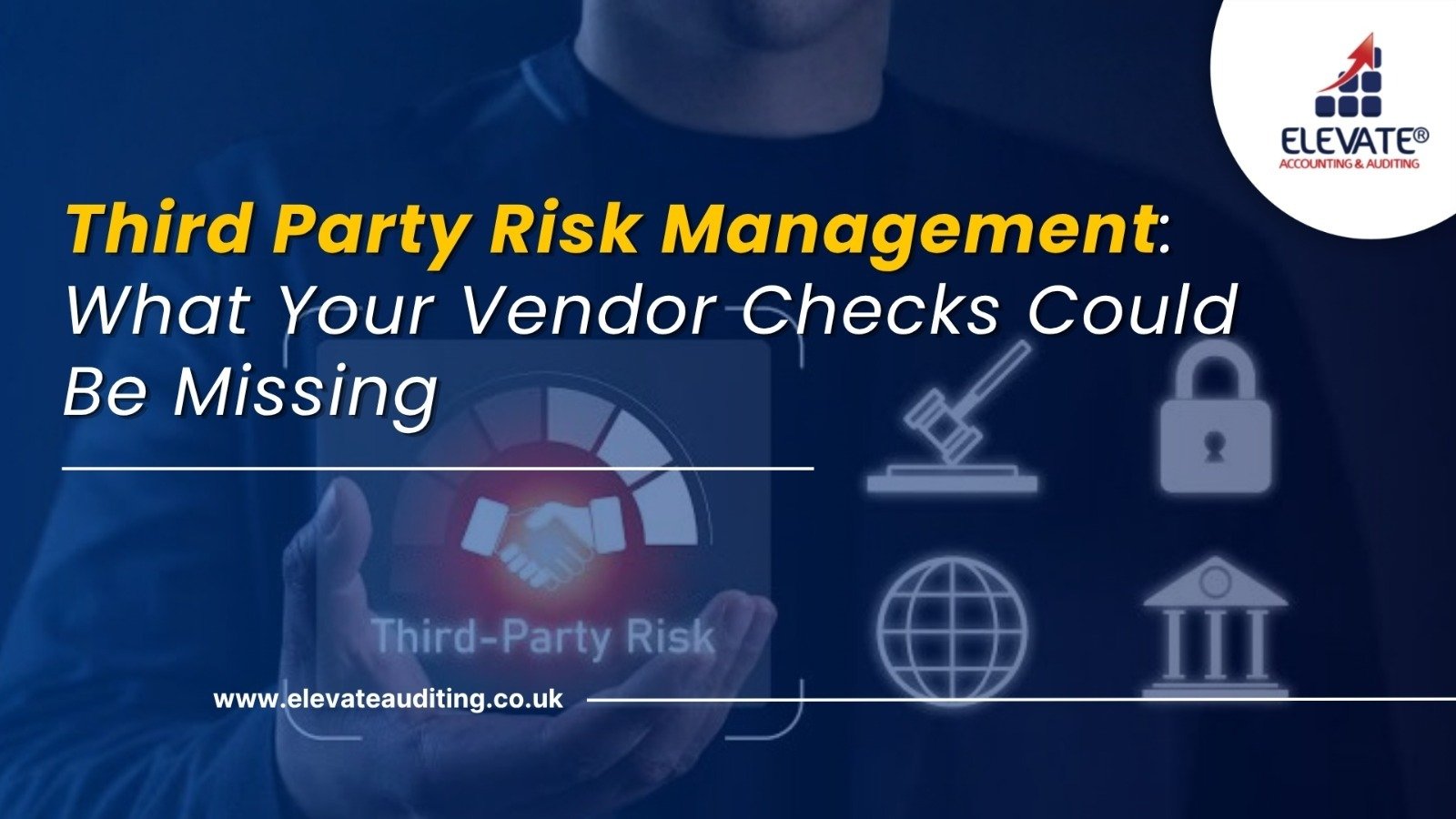 Managing Critical Third-Party Risk: Operational TPRM Framework for UAE & UK Businesses